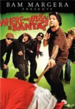 Бэм Марджера представляет: Где гребаный Санта? (2008)